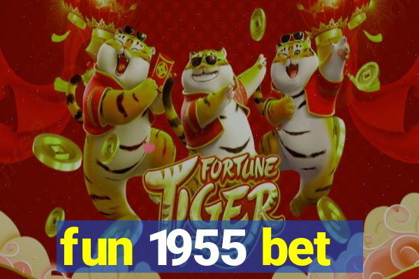 fun 1955 bet